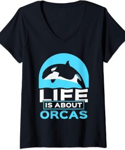 Womens Life Is About Orcas Whale Orca Sea Protect V-Neck T-Shirt