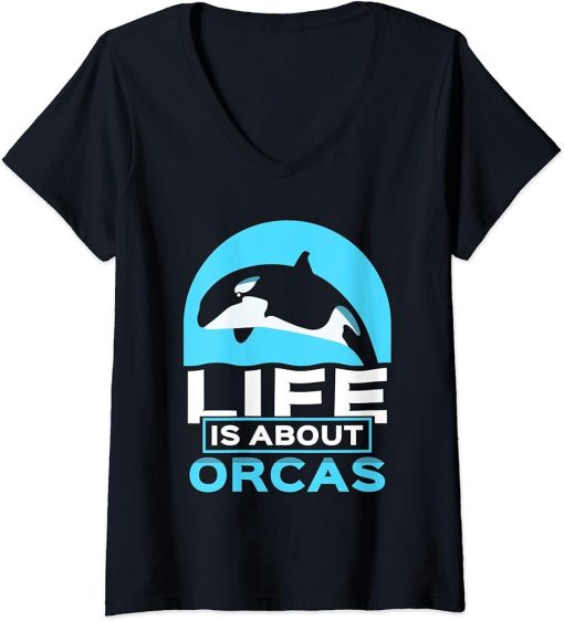 Womens Life Is About Orcas Whale Orca Sea Protect V-Neck T-Shirt