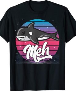 Aesthetic Vaporwave Japanese Otaku Meme Meh Orca Whale Gift T-Shirt