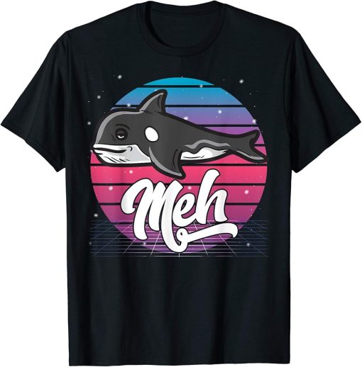 Aesthetic Vaporwave Japanese Otaku Meme Meh Orca Whale Gift T-Shirt