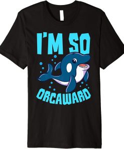 I"m So Orcarward Funny Orca Premium T-Shirt