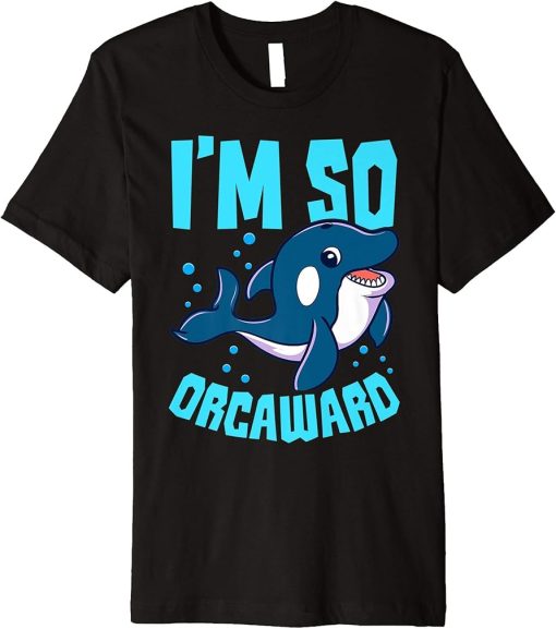 I"m So Orcarward Funny Orca Premium T-Shirt